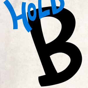 Hold B